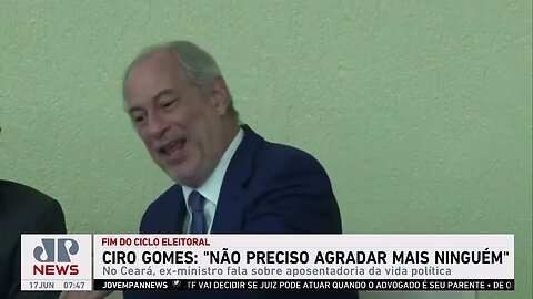 Ciro Gomes fala sobre aposentadoria política: “Não preciso agradar mais ninguém”