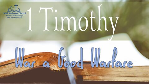 1 Timothy #3: War a Good Warfare