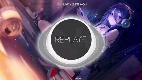 Ennja - See You | Replaye