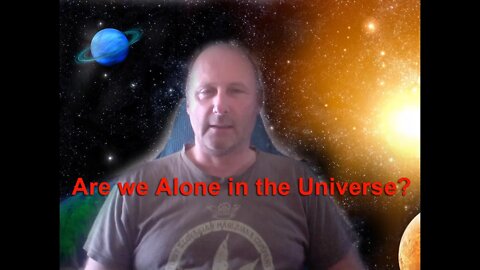 Are we Alone in the Universe?