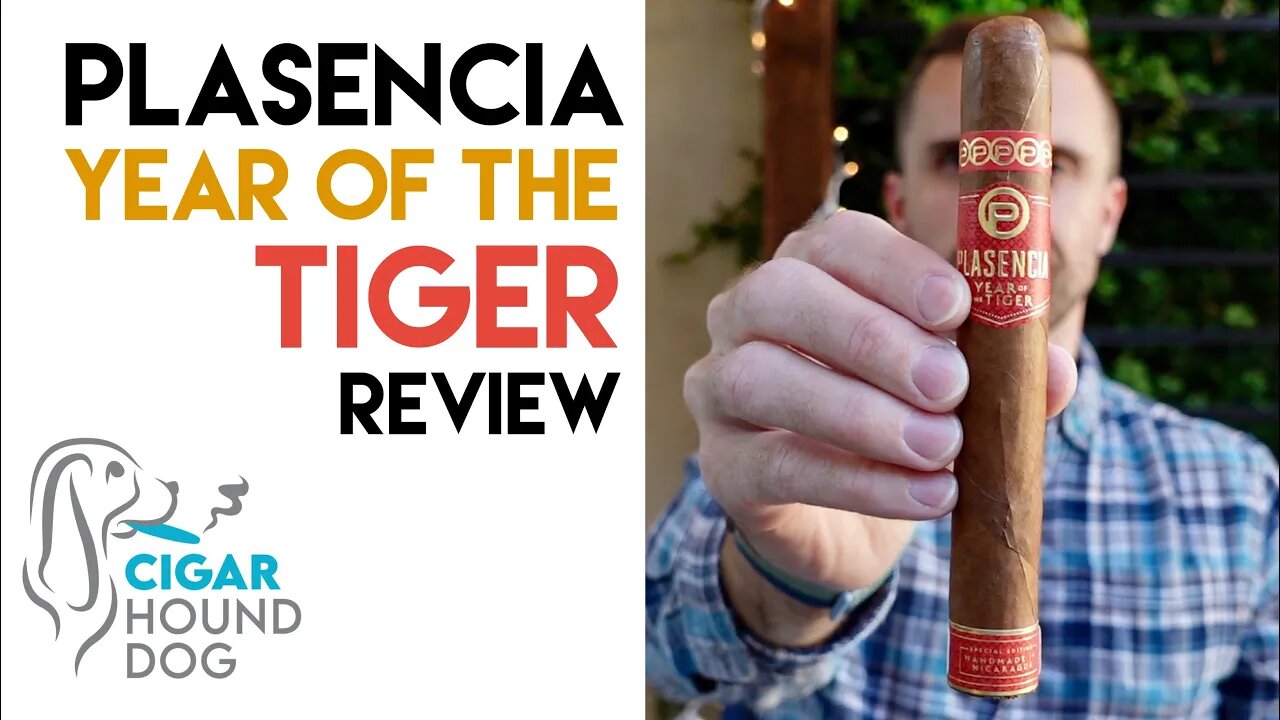 Plasencia Year of the Tiger Cigar Review