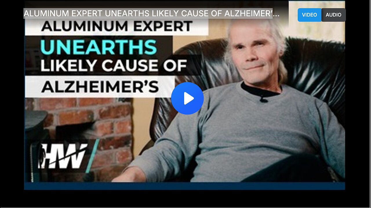 ALUMINUM EXPERT UNEARTHS LIKELY CAUSE OF ALZHEIMER’S