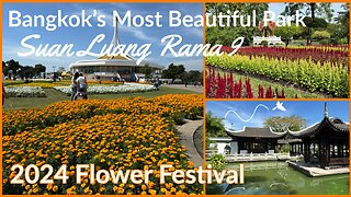 Suan Luang Rama IX Flower Festival 2024 - Rama 9 Park - The Most Beautiful Park in Bangkok