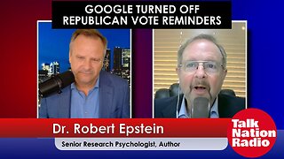 Google Turned Off Republican Vote Reminders -Dr. Robert Epstein