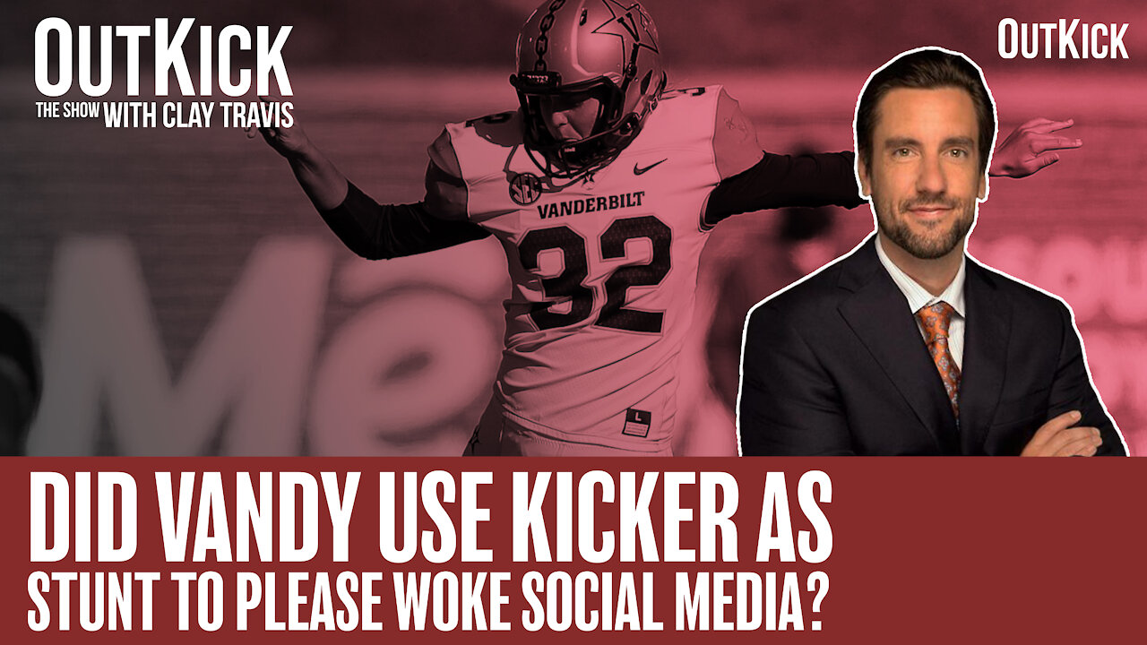 Was Vandy Kicker Used As Stunt To Please "Woke" Social Media Warriors?