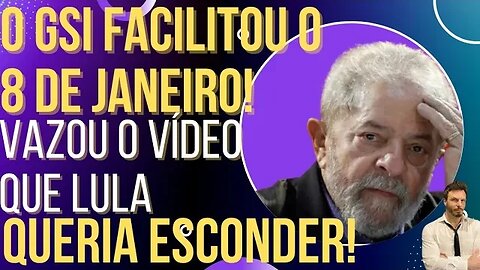 O GSI FACILITOU! Vaza o vídeo que Lula queria esconder!