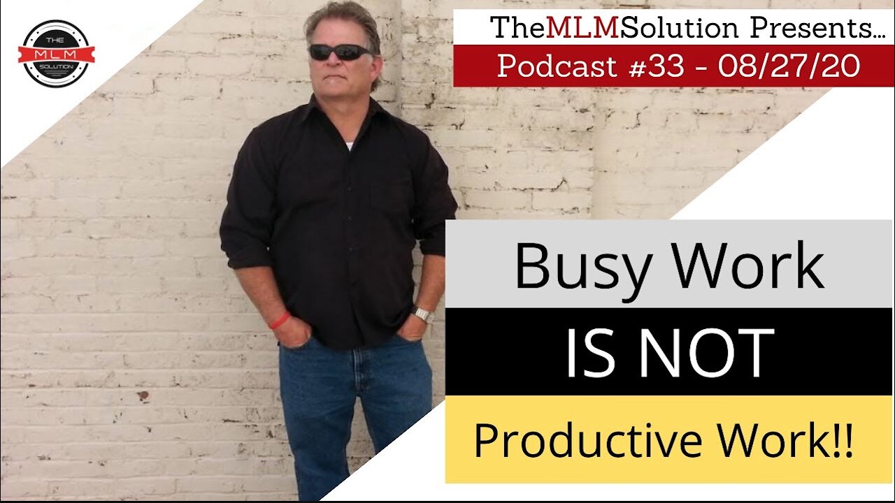 Podcast #33: Busy work is NOT productive work! Quit sabotaging your business with these activities!