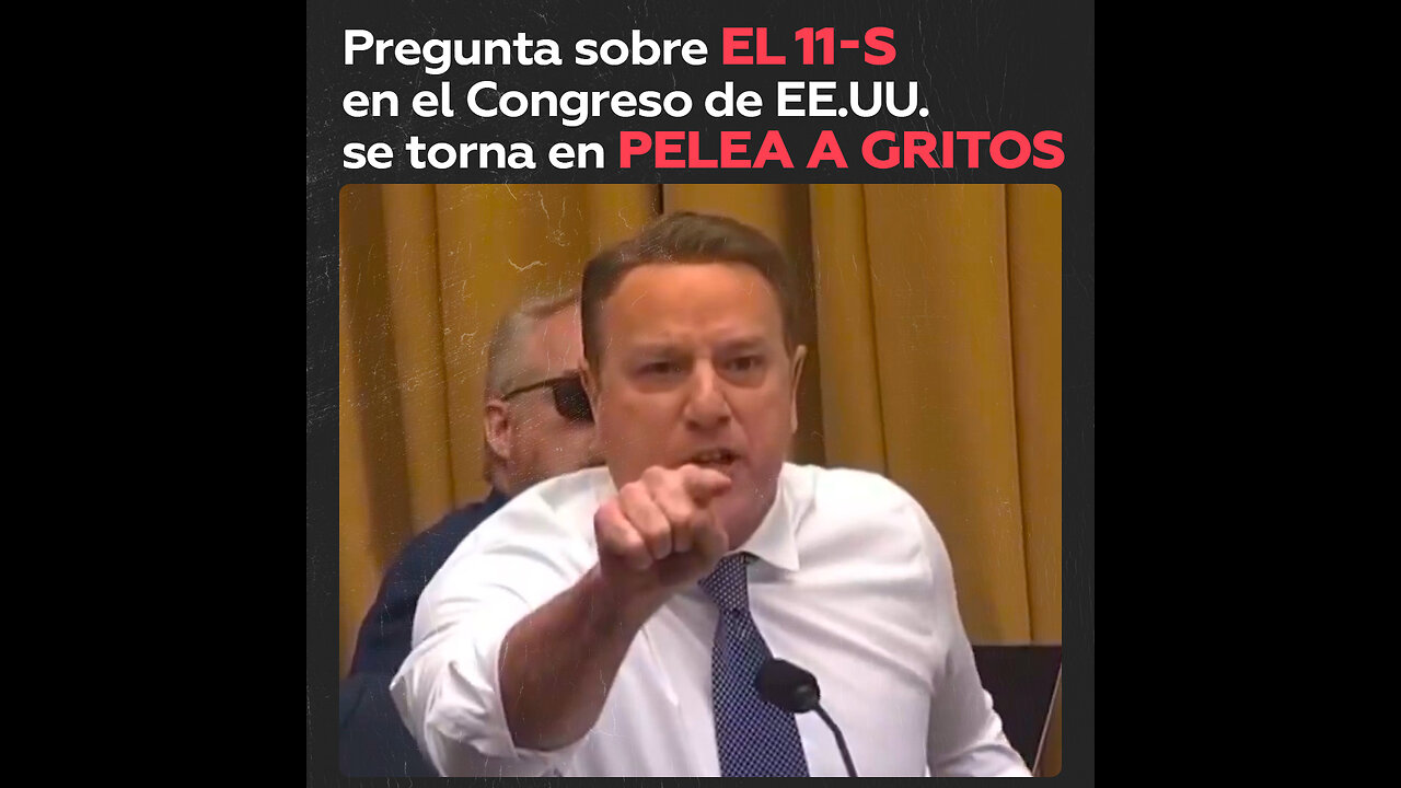 Pregunta sobre el 11-S en el Congreso de EE.UU. se torna en pelea a gritos