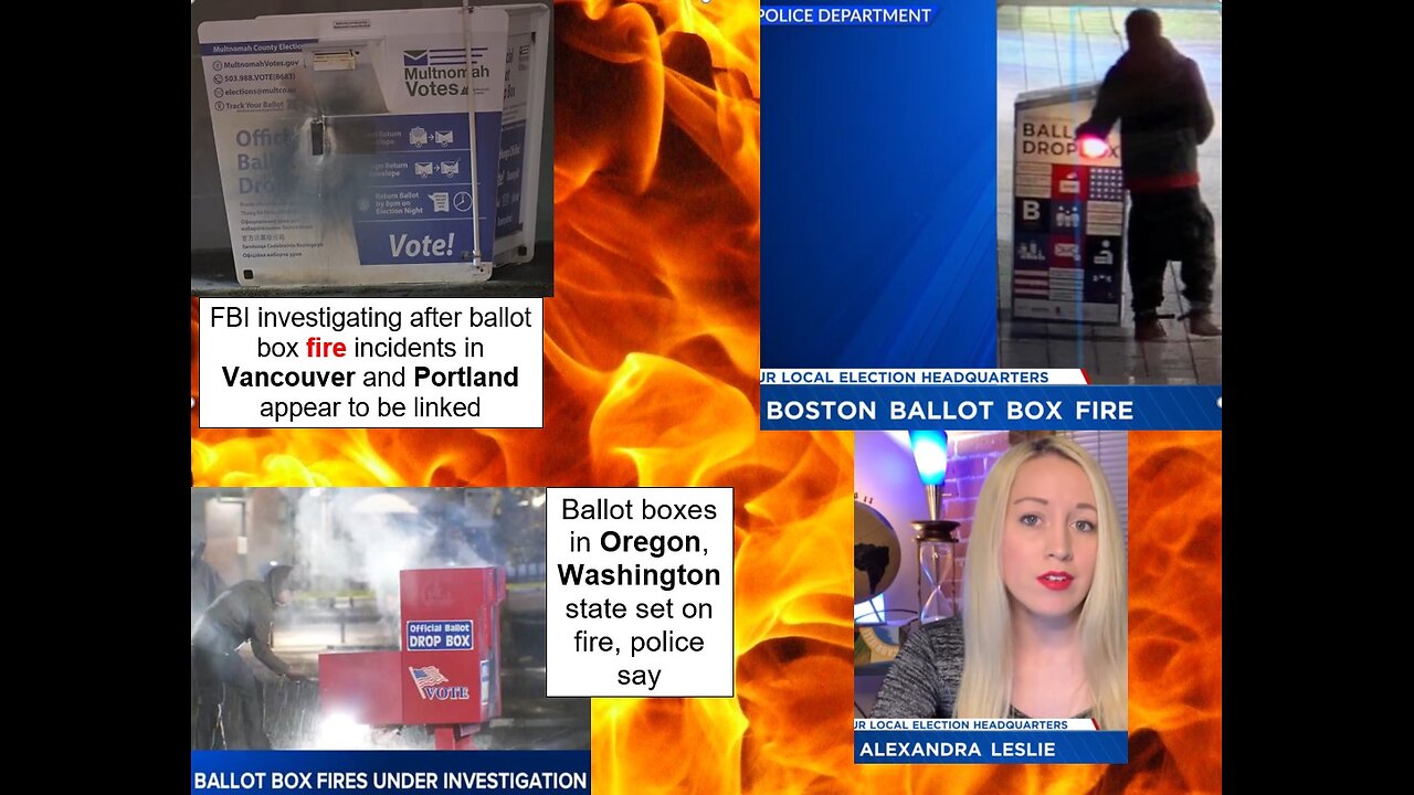 WW3 Update: FBI investigating box fire incidents in Vancouver and Portland / Boston ballot Dropbox / boxes in Oregon, Washington 5m