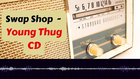 Swap Shop Young thug CD