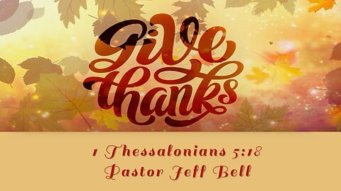 “Give Thanks” by Pastor Jeff Bell