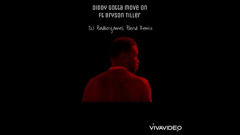 Diddy Gotta move on ft Bryson Tiller DJ Badboyjames Blend Remix