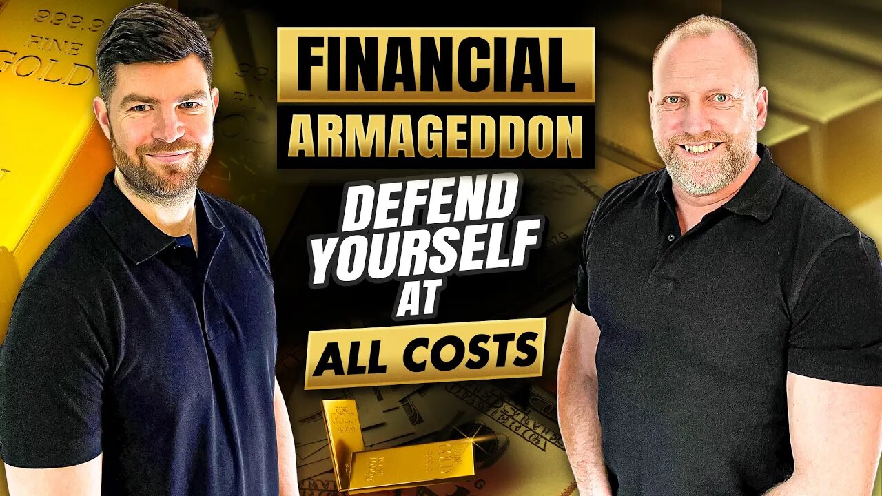 Financial Armageddon… Defend yourself at all costs! - Goldbusters, Charlie Ward and Simon Parkes