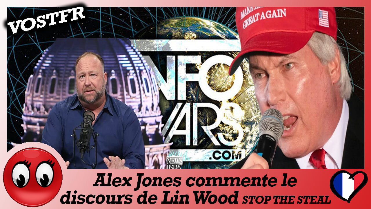 (VOSTFR) Alex Jones commente le discours de Lin Wood-STOP THE STEAL