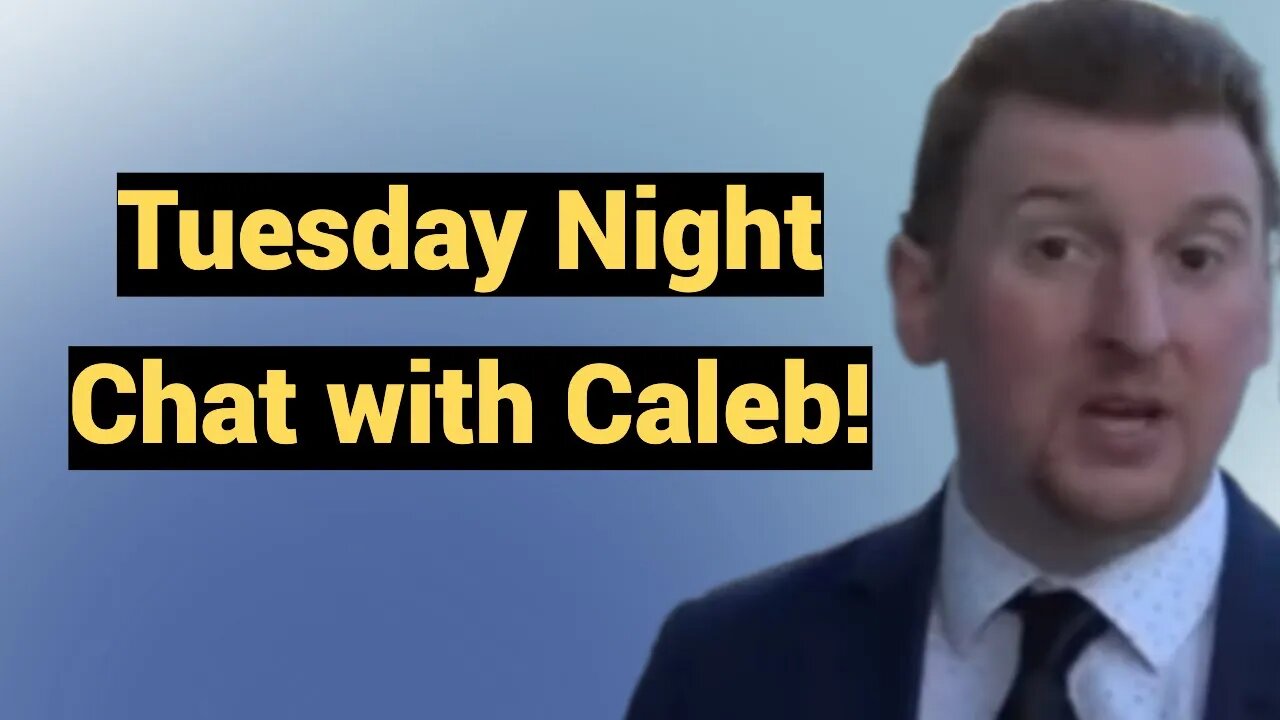 Live #423 - Tuesday Night Chat with Caleb!