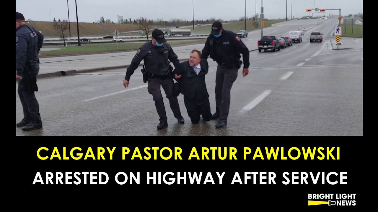 CALGARY PASTOR FROM VIRAL “GET OUT, GESTAPO,” VIDEO ARRESTED AFTER CHURCH SERVICE