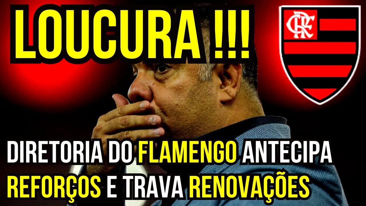 LOUCURA! FLAMENGO ANTECIPA REFORÇOS NO MERCADO E TRAVA RENOVAÇÕES - É TRETA!!! NOTÍCIAS DO FLAMENGO