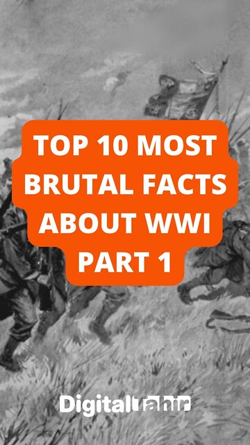 Top 10 Most Brutal Facts About WWI Part 1