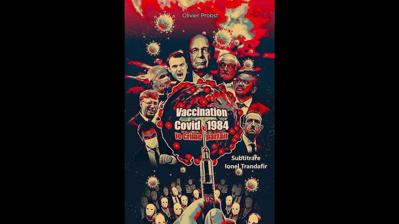 VACCINAREA COVID, CRIMA PERFECTA – versiunea lunga de 3h30