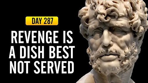 Revenge is a Dish Best Not Served - Day 287 - The Daily Stoic 365 Day Devotional