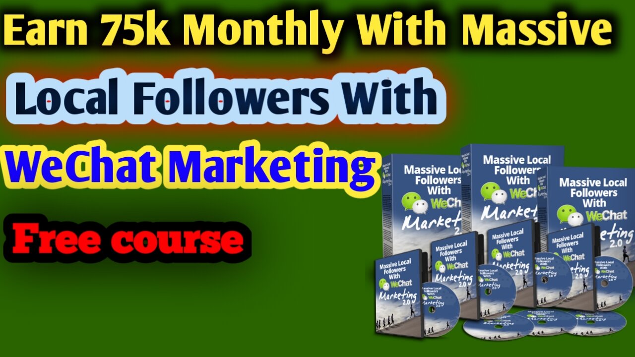 Earn 75k Monthly With Massive Local Followers With WeChat Marketing 2.0