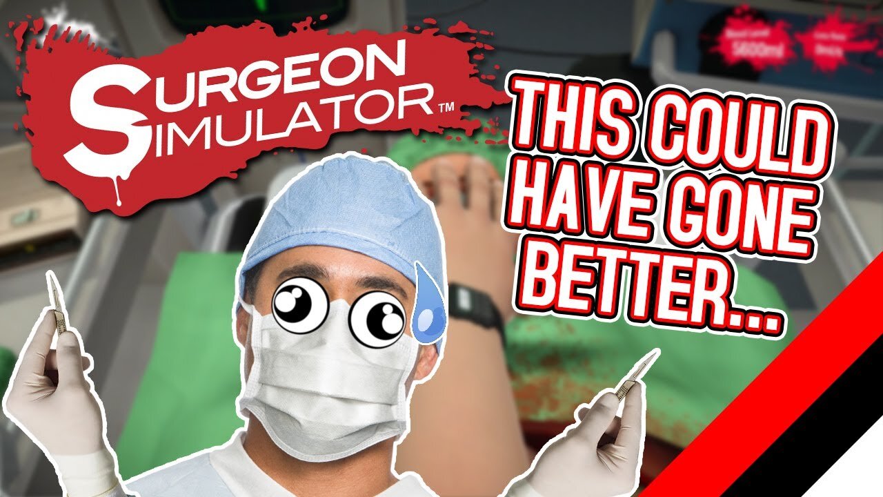 Surgeon Simulator: This Could Have Gone Better...