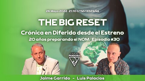 THE BIG RESET Crónica en Diferido desde el Estreno con Jaime Garrido
