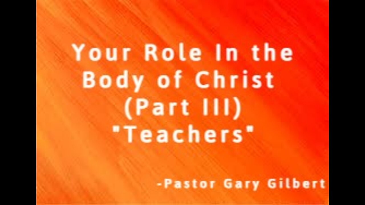 8-21-22 Your Role In the Body of Christ Part 3 "Teachers"