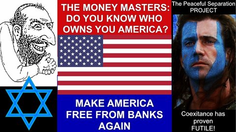 THE MONEY MASTERS: KNOW WHO OWNS YOU?