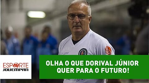 Série B da Europa? Olha o que o Dorival Júnior quer para o futuro!