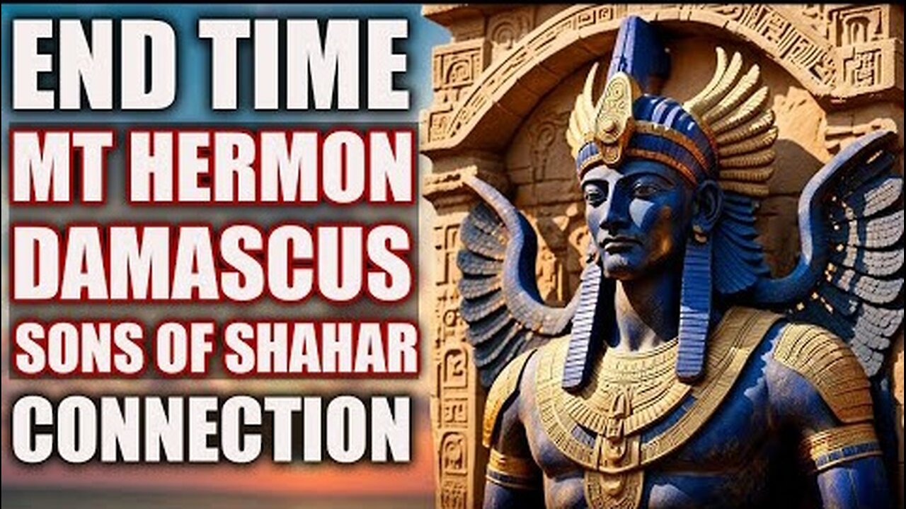 What is Going on in DAMASCUS and MT HERMON?: Ancient Document Reveals the Sons of Shahar and Giants