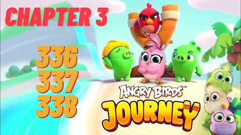 Angry Birds Journey - CHAPTER 3 - STARRY DESERT - LEVEL 336-337-338 - Gameplay Walkthrough