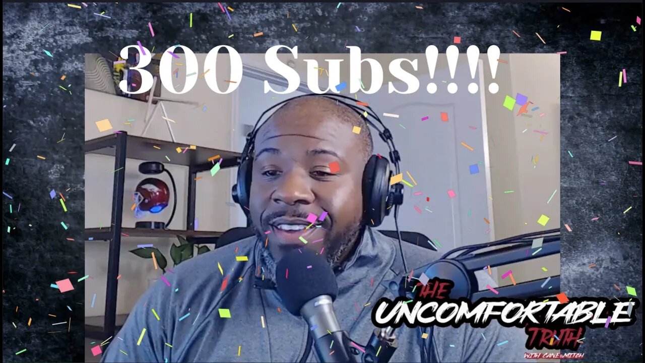 Thank you for 300 Subs! 🙏 Ayeeee Baby!...#theuncomfortabletruth #podcast #viral #shorts