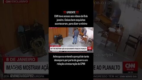 CNN teve acesso as imagens do 8 de janeiro P1