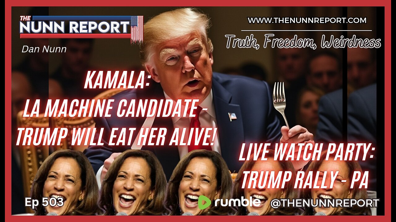 [Ep 503] Kamala – The Fake Candidate Backed by La Machine & Fake News | Trump Rally - LIVE in PA