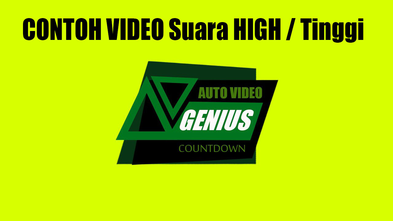 CONTOH VIDEO Suara HIGH / Tinggi