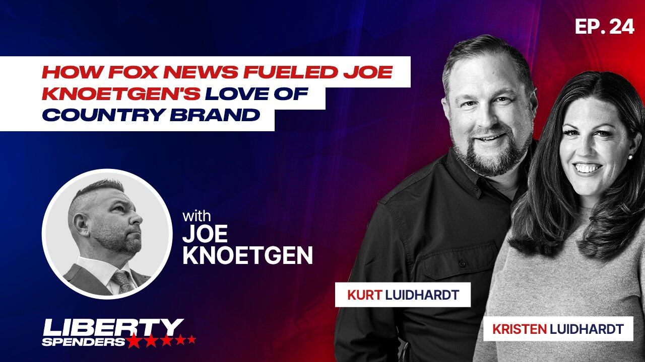 Episode 24 - How Fox News fueled Joe Knoetgen's Love of Country Brand