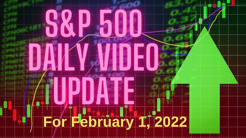 S&P 500 Market Outlook For Tuesday, February 1, 2022