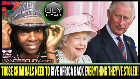 THOSE CRIMINALS NEED TO GIVE AFRICA BACK EVERYTHING THEY'VE STOLEN! | QUEEN LILYFIYAH