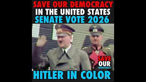 SOD #40 HITLER IN COLOR… SAVE OUR DEMOCRACY IN THE UNITED STATES