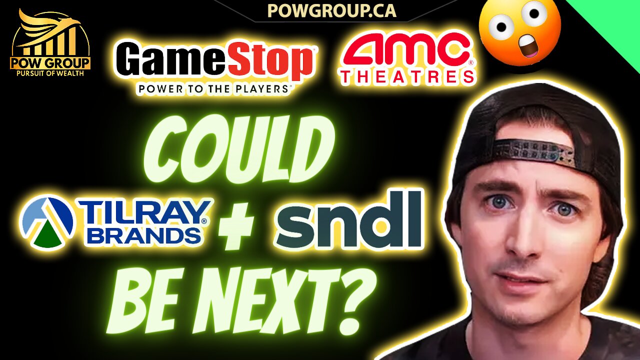 GME & AMC Soar Like 2021...Could Tilray & SNDL Be Next To Run?