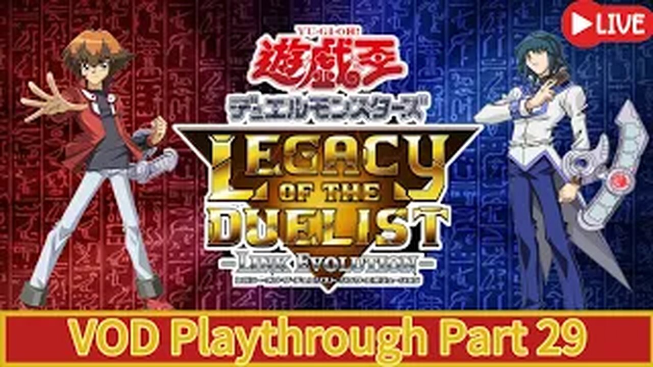 (VOD) Yu-Gi-Oh! Legacy Of The Duelist - Live Part:29