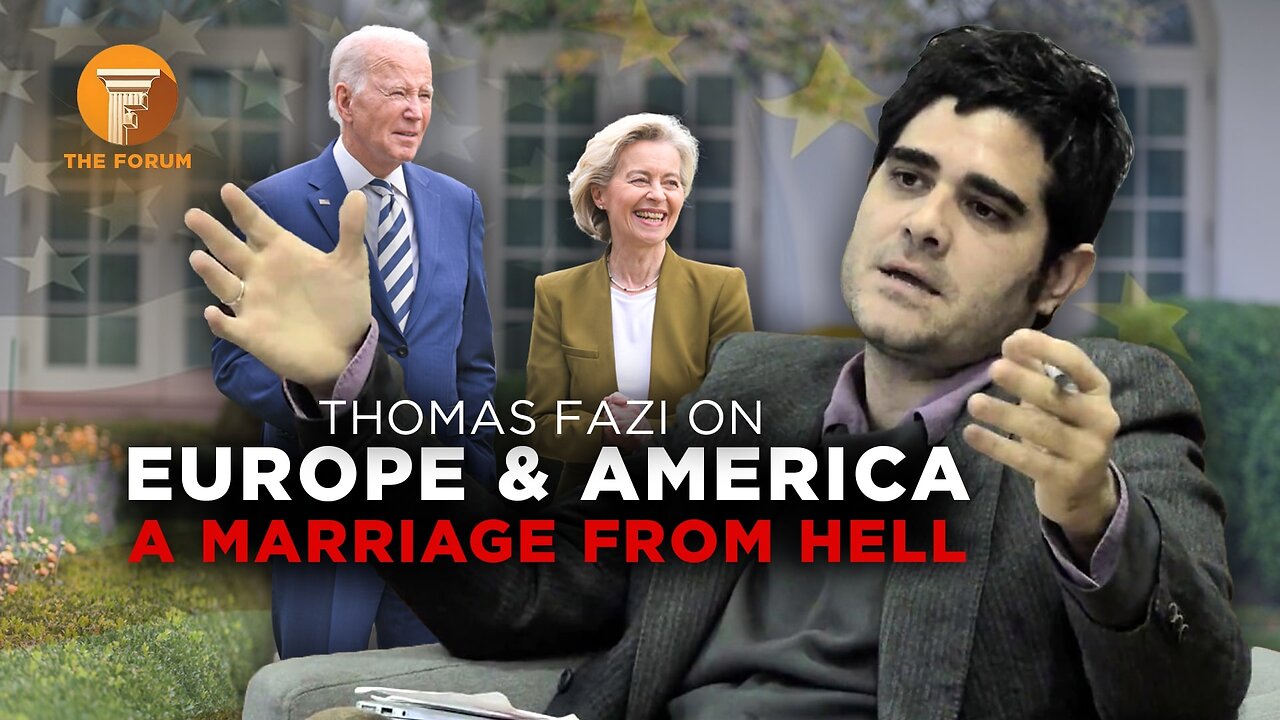 The Forum & Friends: Europe & America, a Marriage from Hell with Thomas Fazi