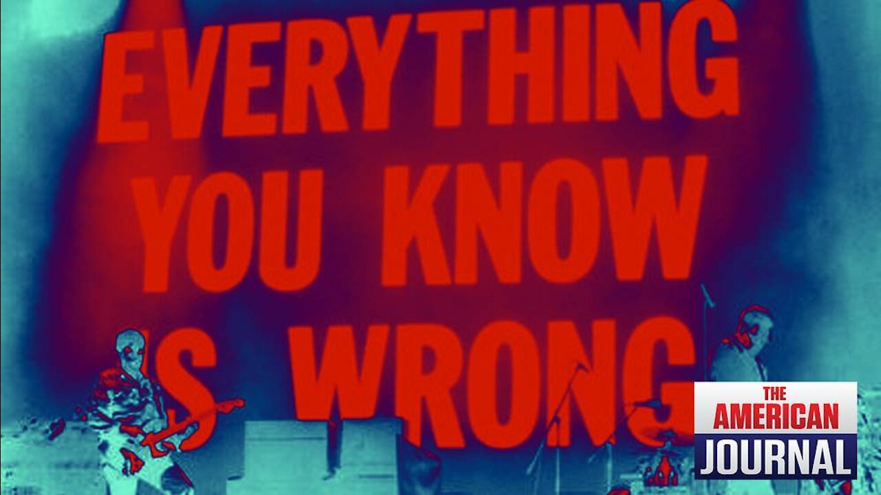 Everything You Think You Know Is Wrong