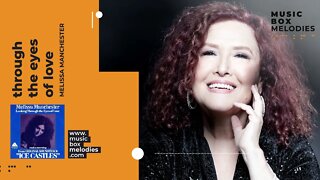 [Music box melodies] - Through the Eyes of Love by Melissa Manchester