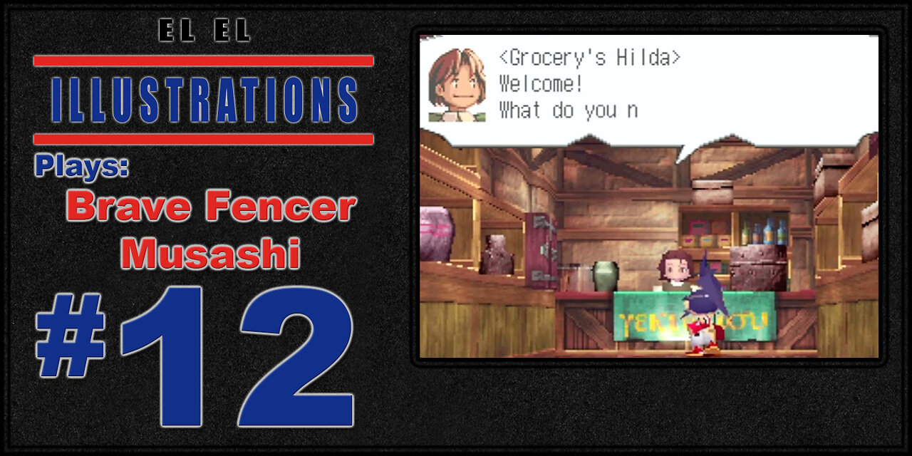 El El Plays Brave Fencer Musashi Episode 12: Preparation is Key