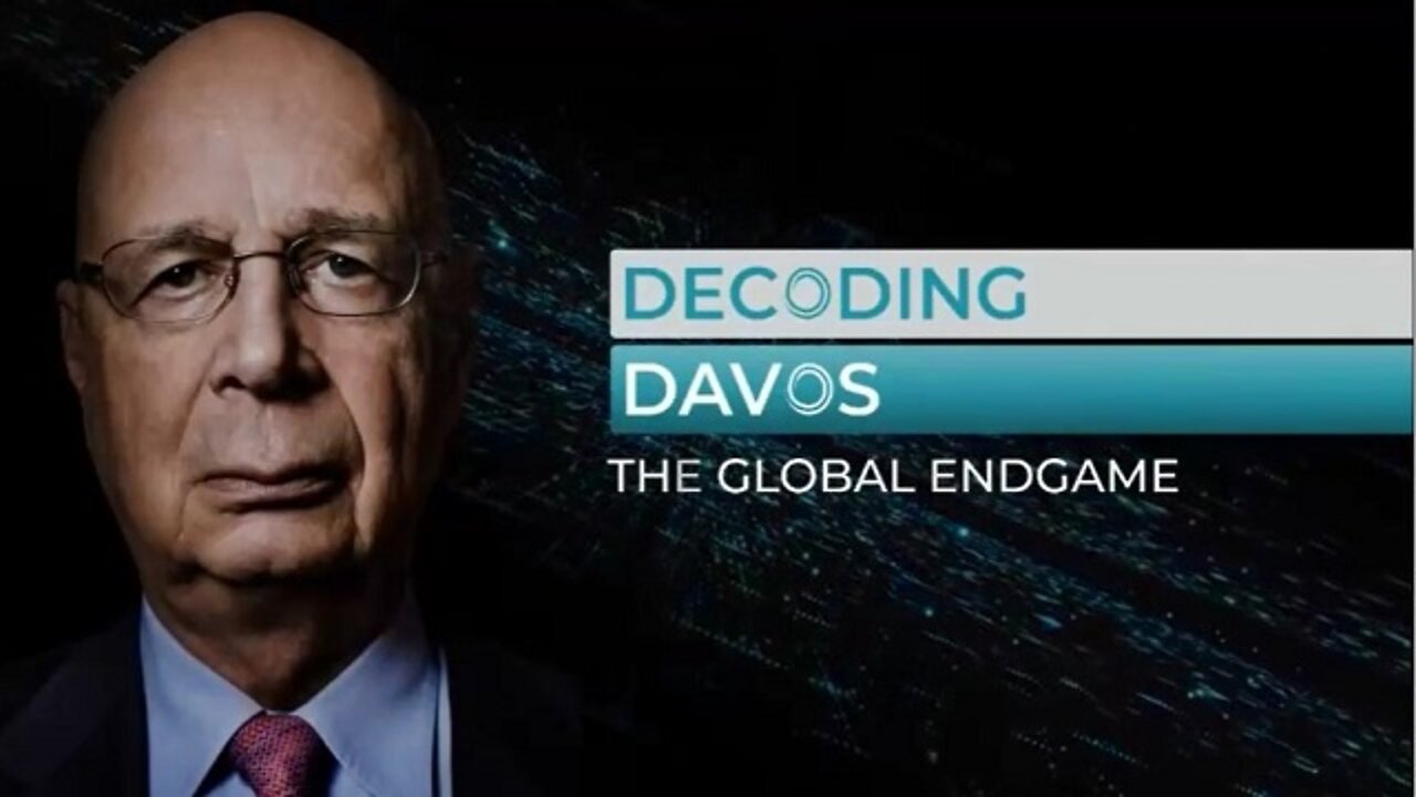 Warning! This Is The Most Creepy Video You Will Ever See: DECODING DAVOS - THE GLOBAL ENDGAME