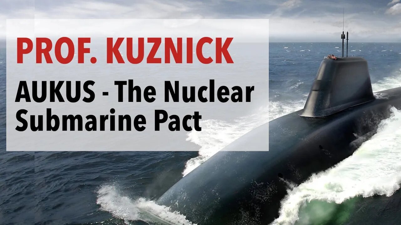 AUKUS - The Nuclear Submarine Pact between the US, UK & Australia