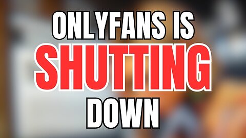 OnlyFans is GETTING Shut Down