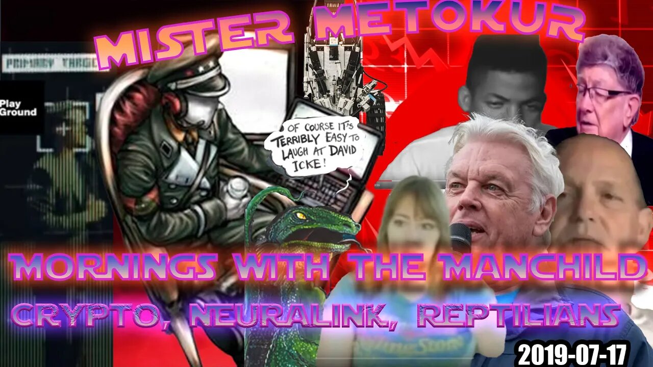 Mister Metokur - Mornings with The Manchild - Crypto , Neuralink, Reptilians [ 2019-07-17 ]
